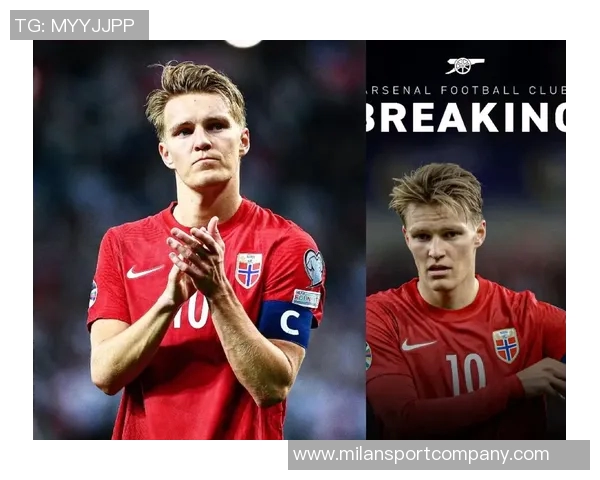 阿森纳允许厄德高参加国家队比赛现场观战挪威晋级关键战役