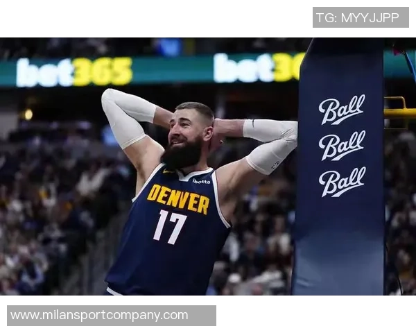 瓦兰表现惊艳全场7投全中高效斩获15分6篮板2助攻助力球队胜利