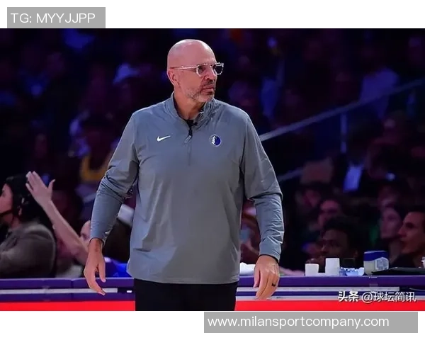 基德谈球队训练氛围：活力四射对抗激烈乐趣无穷