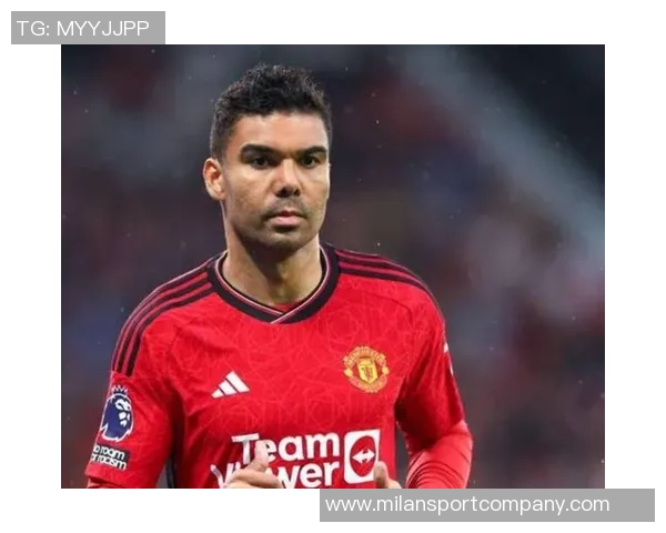 曼联续约卡塞米罗需谨慎考虑年纪因素尽管他表现出色